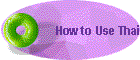How to Use Thai